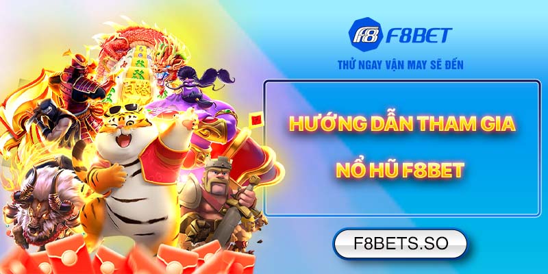 Khám phá Nổ Hũ F8BET