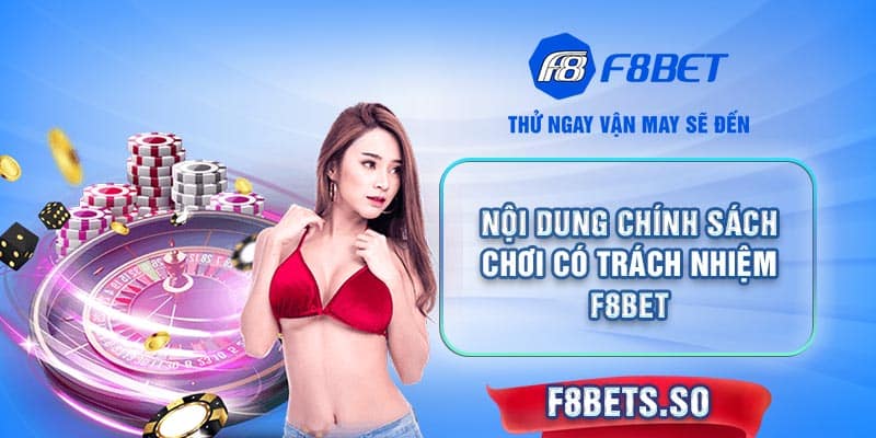 Chơi có trách nhiệm F8BET - Xây dựng sân chơi cá cược lành mạnh, an toàn