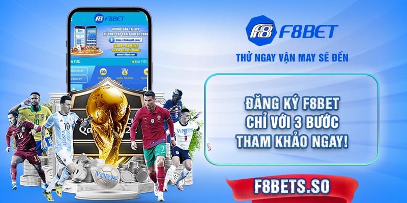 Tìm hiểu toàn bộ về quy trình đăng ký F8BET