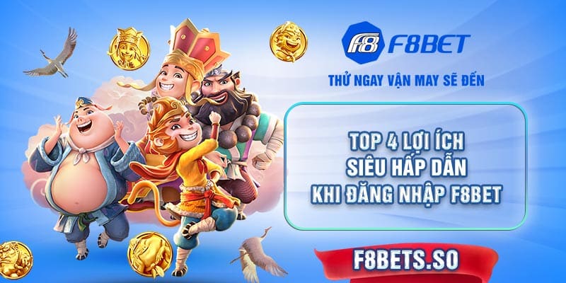 Đăng nhập F8BET mở ra hành trình giải trí có một không hai cho mọi cược thủ