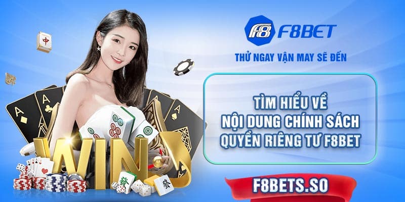 Tìm hiểu chính sách quyền riêng tư của nhà cái F8BET