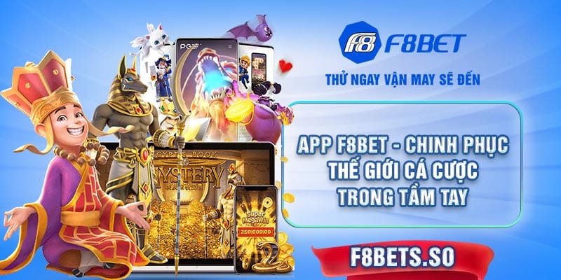 App F8BET mở ra trải nghiệm cá cược đỉnh cao, không đâu sánh bằng