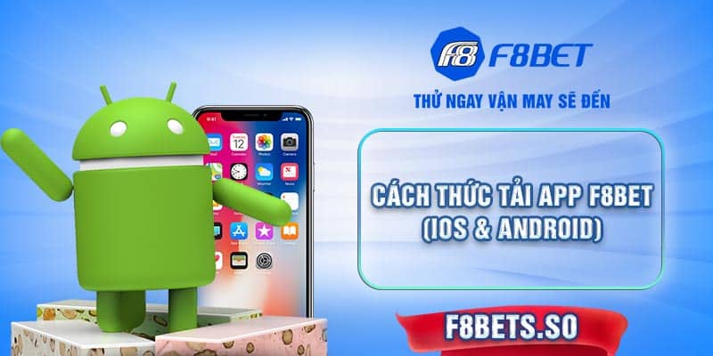 Cùng tìm hiểu cách tải app F8BET phiên bản mới nhất hiện nayCùng tìm hiểu cách tải app F8BET phiên bản mới nhất hiện nay