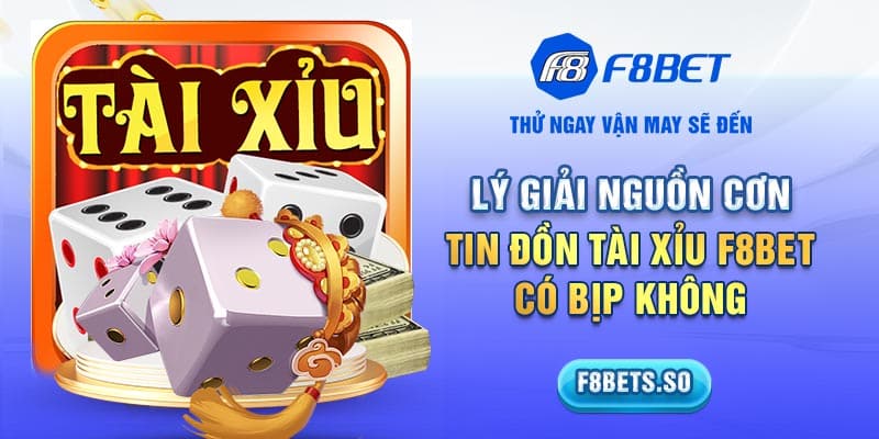 Nhìn chung, tin đồn Tài Xỉu F8BET Có Bịp Không xuất phát từ nhiều nguyên nhân