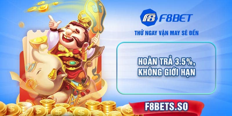 Hoàn trả 3.5%, không giới hạn