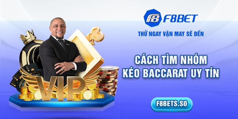 Cách tìm nhóm kéo Baccarat uy tín