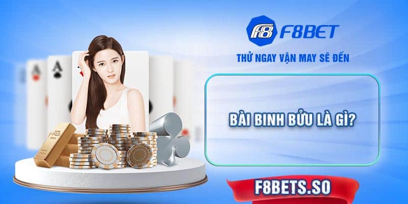 Bài Binh Bửu là tựa game dân gian độc đáo, gần giống với Mậu Binh