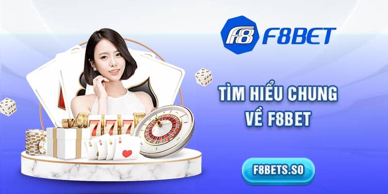 Tìm hiểu chung về F8BET