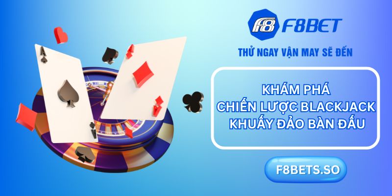 chien luoc blackjack f8bet thumb