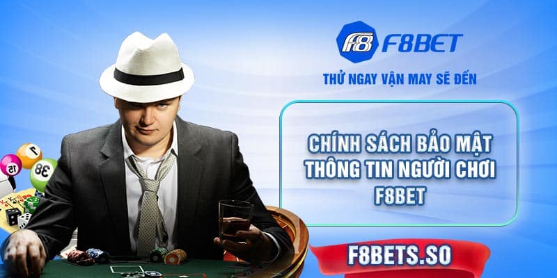 Toàn bộ về chính sách bảo mật F8BET