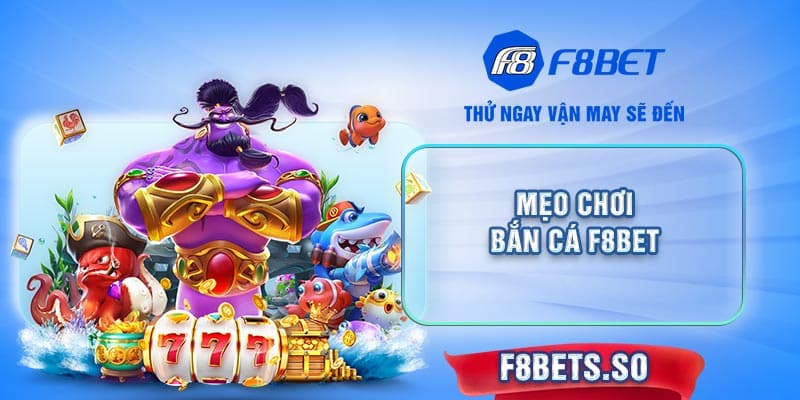 meo choi ban ca f8bet thumb