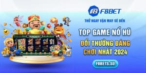 top game no hu doi thuong dang choi nhat 2024